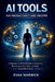 AI Tools for Productivity and Income: A Beginner-to-Practical Guide to Using AI to Work Smarter, Earn More, and Build Sustainable Systems by Evan Marwick