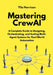 Mastering CrewAI: A Complete Guide to Designing, Orchestrating, and Scaling Multi-Agent Systems for Real-World Automation by Yila Harrison