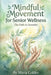 Mindful Movement for Senior Wellness: The Path to Serenity by Maria Colder
