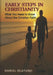 Early Steps in Christianity: What You Need to Know About the Christian Faith by Daniel Olatunji