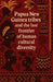 Papua New Guinea tribes and the last frontier of human cultural diversity: Indigenous people of Papua New Guinea with complex kinship systems bride pr by Daniel B Harper