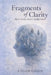 Fragments of Clarity by Chloie Green