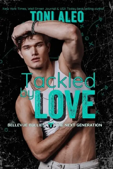 Tackled By Love by Toni Aleo