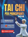 Tai Chi per Principianti Over 60: Guida Pratica illustrata Per Migliorare la Mobilità e Ridurre lo Stress con Video Tutorial Passo-Passo per un Allena by Luca Han