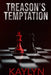 Treason's Temptation by Kaylyn 