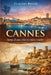 Cannes: Storia di una città tra mito e realtà by Claudio Bruno