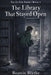 The Library that Stayed Open by Beatrix Blythe