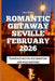 Romantic Getaway Seville February 2026: Flamenco nights, old quarters and mild weather by Clara Wright