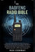 Die Baofeng Radio Bibel: Eine vollständige Schritt-für-Schritt-Anleitung zur Programmierung, Bedienung und optimalen Nutzung von Baofeng-Handfunkgerät by Max Conway