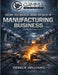 How to Build and Scale a Manufacturing Business by Dereck Williams