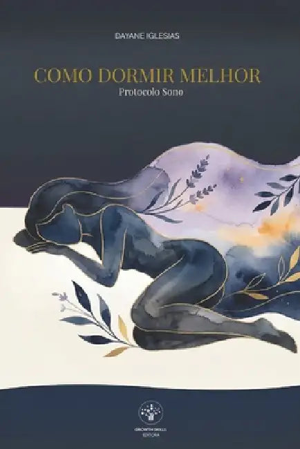 Como Dormir MELHOR: Protocolo Sono by Dayane Iglesias