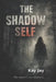 The Shadow Self by Kay Jay