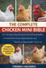 The Complete Chicken Mini Bible: Your Complete Step-by-Step Guide to Raising Healthy Chickens, Maximizing Egg Production, and Mastering Responsible Fl by Thomas Halverin