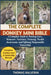 The Complete Donkey Mini Bible: A Complete Guide to Donkey Care, Behavior, Nutrition, Training, Health Awareness, and Lifelong Responsible Ownership by Thomas Halverin