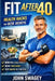 Fit After 40: Health Hacks for Desk Jockeys: Desk Job Fitness for Men Over 40: Lose Belly Fat, Fix Back Pain, Get Your Energy Back by John Swagey