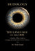 The Language of the Iris: A Modern, Ethical Guide to Iridology, Stress Patterns & Preventive Wellness by Nitin Goyal