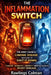 The Inflammation Switch: The Root Cause of Chronic Disease and How to Shut It Down by Rawlings Colman