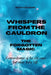 Whispers from the Cauldron: The Forgotten Magic: A remembrance of the old ways that never truly left. by Nichole Callaghan