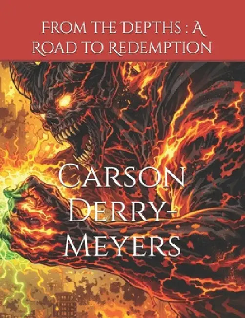 From the Depths: A Road to Redemption by Carson Lafayette Derry-Meyers