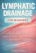 Lymphatic Drainage for Beginners: : A Simple At-Home System for Reducing Bloating, Puffiness, and Water Retention by Wellmara Press, Claire L. Dunley