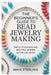 The Beginner's Guide to Bead Jewelry Making: Simple Techniques and Beautiful Designs Anyone Can Create by Maya Sterling