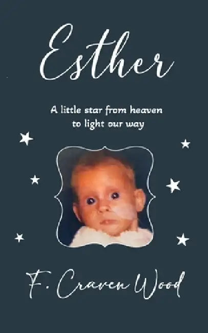 Esther: A little star from heaven to light our way by Frances Craven Wood