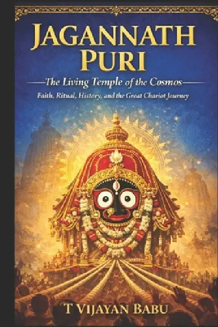 Jagannath Puri: The Living Temple of the Cosmos by T. V. I. J. a. Y. a. N., T. Babu