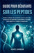 Guide Pour Débutants Sur Les Peptides: Guide pratique des peptides pour la perte de graisse, la récupération musculaire, l'énergie, l'anti-âge et la v by Henry C. Garrison