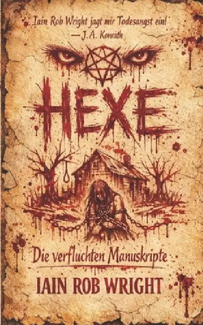 Hexe: Die verfluchten Manuskripte by Iain Rob Wright