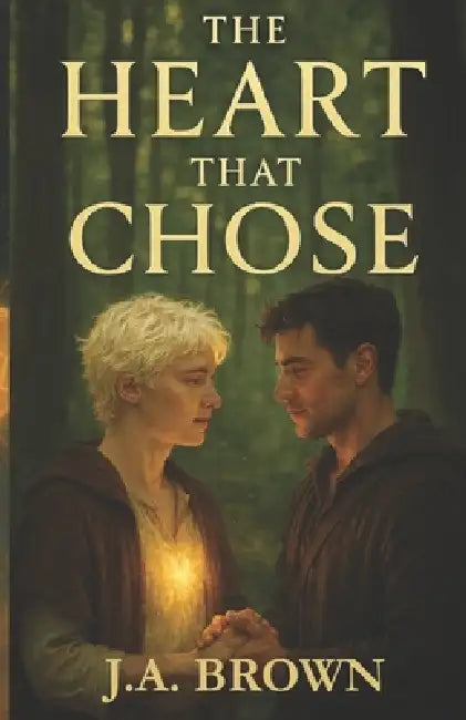 The Heart That Chose by J. a. Brown