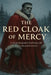 The Red Cloak of Mercy by Roger Huff
