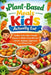 Plant-Based Meals Kids Actually Eat: Healthy, Picky-Eater-Friendly Recipes the Whole Family Will Love - Simple, Beginner-Approved, and Stress-Free by Andrew Nichols