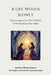 A Life Woven Slowly: On Living More Tenderly With Yourself and Your Home by Andarta Winterbourne