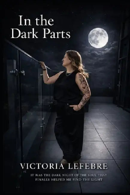 In The Dark Parts by Victoria Lefebre