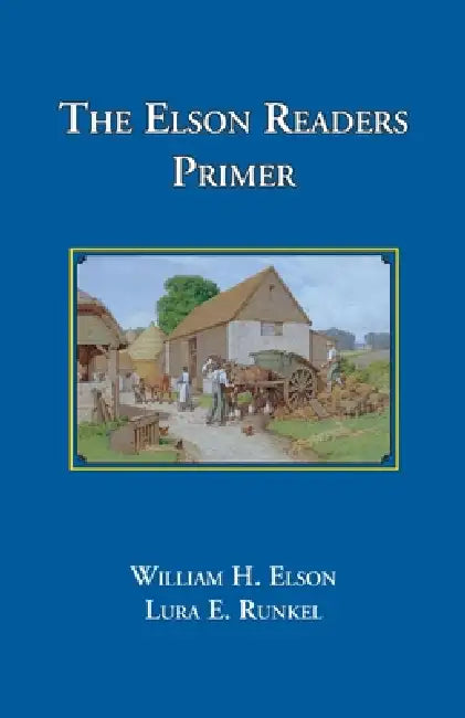 The Elson Readers Primer by William H. Elson, Lura E/ Runkel, L. Kate Deal