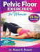 Pelvic Floor Exercises for Women: Easy-to-follow illustrated exercises to strengthen your core, improve bladder control, and boost confidence in 10 mi by Mabel R. Howell