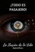¡Todo Es Pasajero!: La Ilusión de la Vida by Reginald Rivers