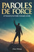 Paroles De Force: Affirmations Pour Hommes Noirs by Marc Ndiaye