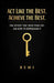 Act Like The Best. Achieve The Best.: The System That Runs Your Life And How To Reprogram It by Remi Palapu
