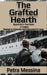 The Grafted Hearth: A Legacy: Planted in Adversity and Harvested in HopeBased on a True StoryAn Account of the Immigrant Experience5 x 8 inches256page by Petra Messina