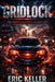 Gridlock: One Night. Six Cities. No Way Out. by Eric Keller
