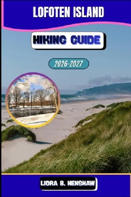 Lofoten island Hiking 2026-2027 by Liora B. Henshaw