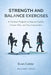 Strength and Balance Exercises: A Practical Program to Improve Stability, Prevent Falls, and Stay Independent by Evan Calder