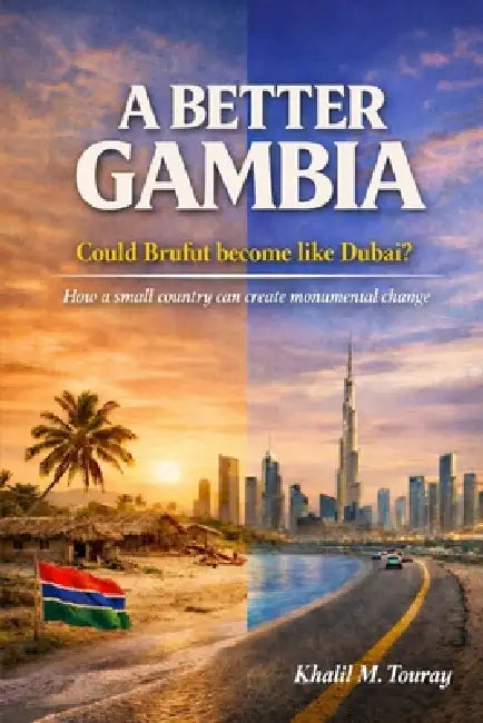 Better Gambia: "Can Brufut Be Like Dubai?" by Khalil Mohamed Touray