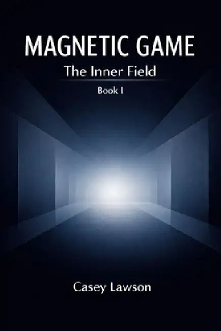 Magnetic Game: The Inner Field by Casey Lawson