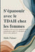 S'épanouir avec le TDAH chez les femmes: Stratégies efficaces pour optimiser votre concentration, gérer vos émotions et libérer votre potentiel by Halle Palmer