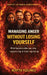Managing Anger without Losing Yourself: What Happens When You Stop Suppressing & Start Regulating by Alotta Feelings