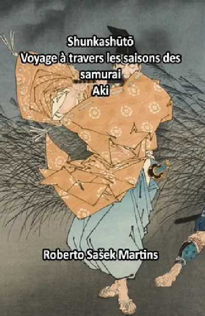 Shunkashūtō: Voyage à travers les saisons des samurai (Aki) by Wa Rei Ryū Dōjo Jouen, Roberto Sasek Martins