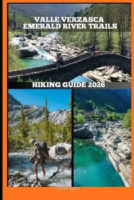 Valle Verzasca Emerald River Trails Hiking Guide 2026 by Steph Felly