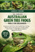 The Complete Australian Green Tree Frogs Bible for Beginners: Everything You Need To Know About Australian Green Tree Frogs: Behavior, enclosure setup by James R. Moore